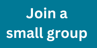 Join a small group