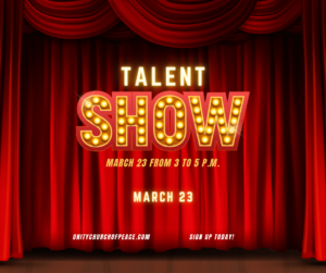 Talent show, March 23rd 3 pm